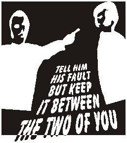 Tell him his faults but keep it between the two of you.