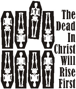The dead in Christ will rise first.