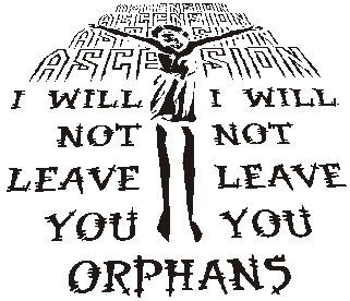 I will not leave you orphans