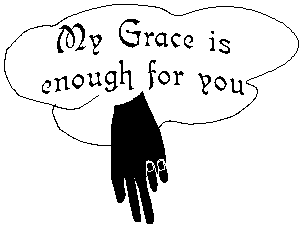 My grace is enough for you.