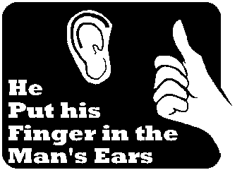 He put his finger in the man's ears.