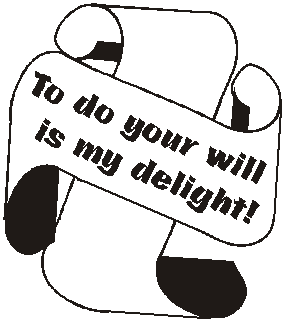 To do your will is my delight