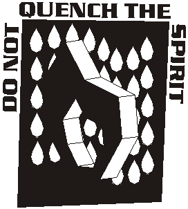 Do not quench the Spirit