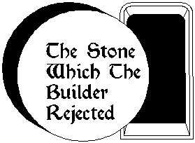 The stone which the builder rejected.
