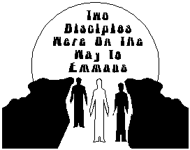 Two disciples were on the way to Emmaus