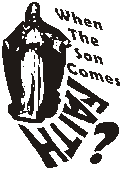 When the Son comes... faith?