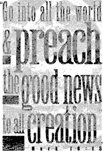 Go into all the world and preach the Good News toall creation  - BW