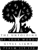 The unfolding of your words gives light. Psalm 119:130