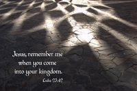 Luke 23.42