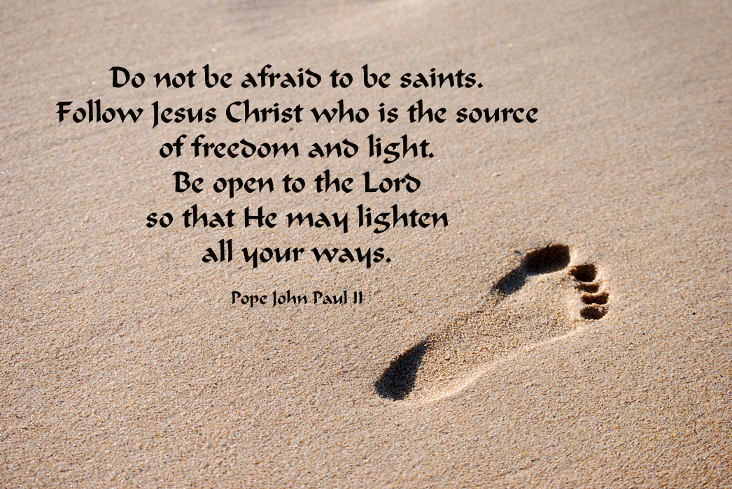 Pope John Paul II Poster Do Not Be Afraid To Be Saints Follow Jesus 